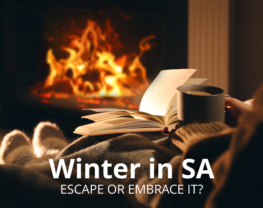 winter in SA escape or embrace it?